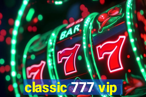 classic 777 vip